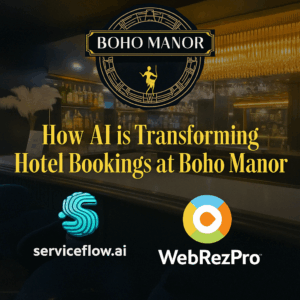 Boho Manor luxury lounge with ServiceFlow.ai and WebRezPro logos, showcasing AI-driven hotel booking transformation.